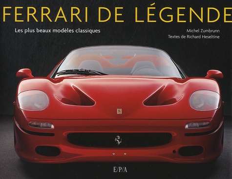 Richard Heseltine - Ferrari de légende - Les plus beaux modèles classiques.