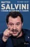 Richard Heuzé - Matteo Salvini, l'homme qui fait peur à l'Europe.