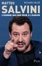 Richard Heuzé - Matteo Salvini, l'homme qui fait peur à l'Europe.