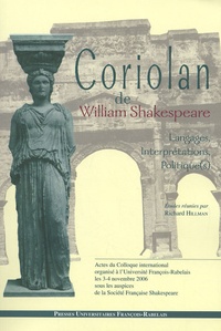 Richard Hillman - Coriolan de William Shakespeare - Langages, interprétations, politique(s).