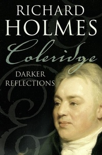 Richard Holmes - Coleridge - Early Visions.