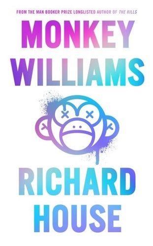 Richard House - Monkey Williams.