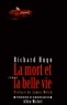 Michel Lederer et Richard Hugo - La Mort et la belle vie.