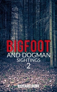  Richard Hunt - Bigfoot and Dogman Sightings 2 - Bigfoot and Dogman Sightings, #2.
