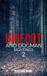 Bigfoot and Dogman Sightings 2