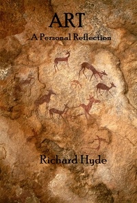  Richard Hyde - Art - A Personal Reflection.
