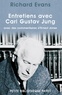 Richard-I Evans - Entretiens Avec Carl Gustav Jung. Avec Des Commentaires D'Ernest Jones.