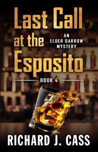  Richard J. Cass - Last Call at the Esposito - An Elder Darrow Mystery, #4.