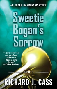  Richard J. Cass - Sweetie Bogan’s Sorrow - An Elder Darrow Mystery, #5.