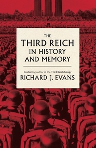 Richard J. Evans - The Third Reich in History and Memory.