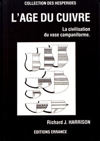 Richard-J Harrison - L'âge du cuivre - La civilisation du vase campaniforme.