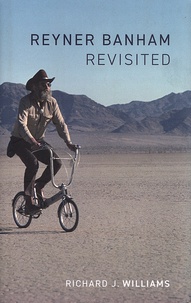Richard J. Williams - Reyner Banham Revisited.