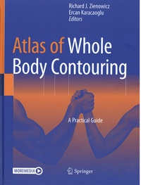 Richard J. Zienowicz et Ercan Karacaoglu - Atlas of Whole Body Contouring - A Practical Guide.