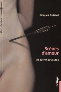 Scènes d'amour et autres cruautés