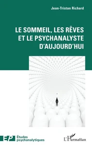 Le sommeil, les rêves et le psychanalyste d’aujourd’hui