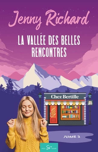 La vallée des belles rencontres  La vallée des belles rencontres - Tome 3. Chez Bertille