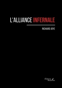 Richard Joye - L'alliance infernale.