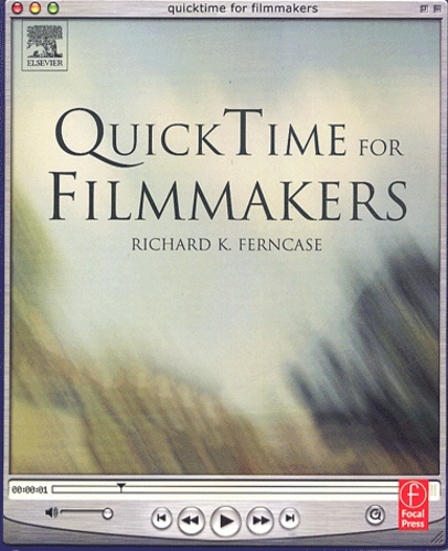 Richard-K Ferncase - Quick Time for Filmmakers. 1 Cédérom