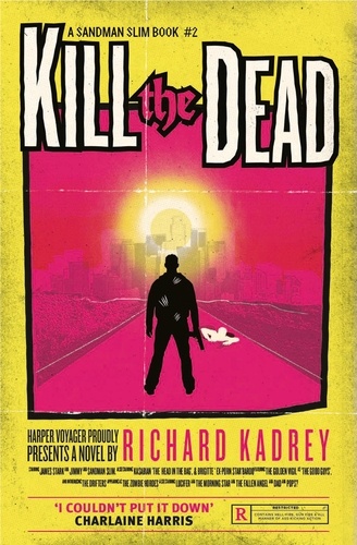 Richard Kadrey - Kill the Dead.