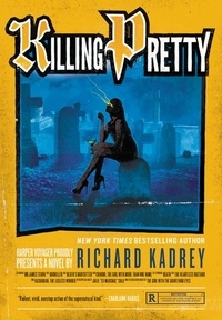Richard Kadrey - Killing Pretty - A Sandman Slim Novel.