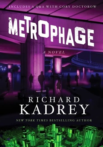 Richard Kadrey - Metrophage - A Novel.