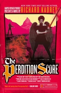 Richard Kadrey - The Perdition Score.