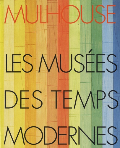 Richard Keller et Jean-Marc Combe - Mulhouse - Les Musées des Temps Modernes.
