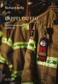 L'appel du feu. recit d'un pompier quebecois
