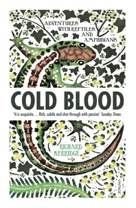 Richard Kerridge - Cold Blood - Adventures with Reptiles and Amphibians.