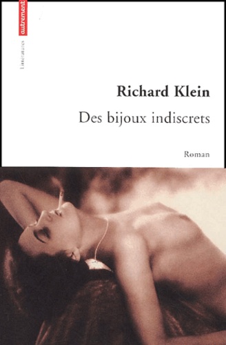 Richard Klein - Des Bijoux Indiscrets.