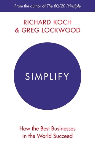 Simplify. How the Best Businesses in the World Succeed