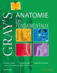 Richard-L Drake et A-Wayne Vogl - Gray's anatomie - Les fondamentaux.