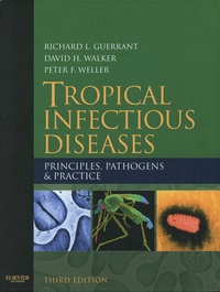 Richard L. Guerrant et David H. Walker - Tropical Infectious Diseases - Principes, Pathogens & Practice.