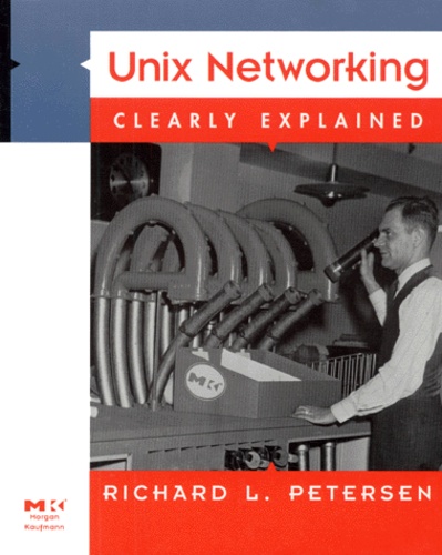 Richard-L Petersen - Unix Networking Clearly Explained.