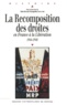 Gilles Richard - La Recomposition des droites - En France à la Libération 1944-1948.