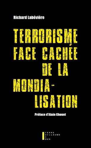 Richard Labévière - Terrorisme, face cachée de la mondialisation.
