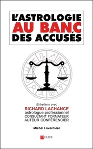 Richard LaChance et Michel Laverdière - L'astrologie au banc des accusés.