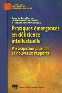 Pratiques émergentes en déficience intellectuelle. Participation plurielle et nouveaux rapports