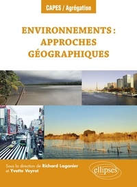 Richard Laganier et Yvette Veyret - Environnements : approches géographiques.