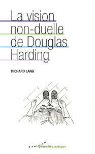 Richard Lang - La vision non-duelle de Douglas Harding.