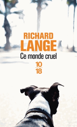 Richard Lange - Ce monde cruel.
