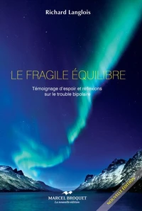 Le fragile equilibre : temoignage ... sur le trouble bipolaire