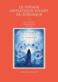 Le Voyage initiatique vivant du zodiaque