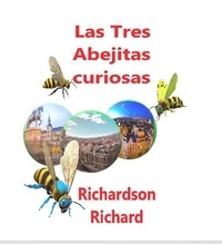  Richard et  Richardson Richard - Las aventuras de tres abejitas curiosas - Spanish, #1.