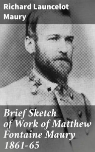 Brief Sketch of Work of Matthew Fontaine Maury 1861–65