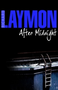 Richard Laymon - After Midnight - An unforgettable tale of one horrific night.