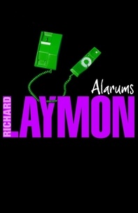 Richard Laymon - Alarums - Dangerous visions abound in this gripping horror novel.