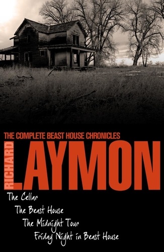 The Complete Beast House Chronicles. Four spine-chilling horror novels in one unmissable collection