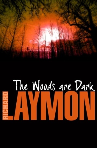The Woods are Dark. An intense and thrilling horror novel