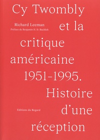 Richard Leeman - Cy Twombly et la critique américaine.